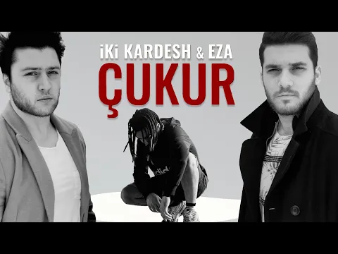 Download MP3 ikikardesh & Eza - Çukur  (Official Video)