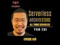 Serverless Architecture with Yan Cui