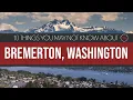 Bremerton Washington 10 Things You Might Not Know