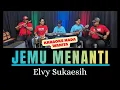 Lagu JEMU MENANTI - KARAOKE  - ELVY SUKAESIH