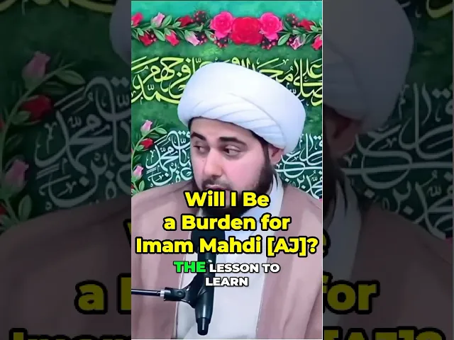 ⁣Will I Be a Burden for Imam Mahdi [AJ]? |Shaykh Mahdi Rastani #imammahdi #prophetmuhammad #ahlulbayt