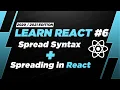 Learn React Spread Syntax Spreading in React