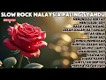 Download Lagu Slow Rock Malaysia Paling Syahdu | Lagu Romantis Membawa Kenangan Tak Terlupakan
