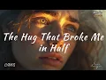 Download Lagu The Hug That Broke Me in Half | Echo Soul Records