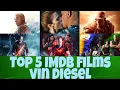 Top 5 IMDB ranking movies of Vin Diesel Fast And Furious 9 XXX WhatsApp Status Indian Filmi