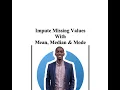 Impute Missing Values with Mean Median and Mode