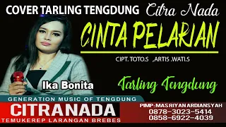 cinta pelarian cover tarling tengdung citra nada ika bonita