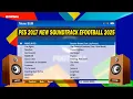 PES 2017 NEW SOUNDTRACK EFOOTBALL 2025