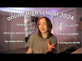 DOING ONLINE HIGH SCHOOL IN 2024 what you NEED to know helping you decide - online vs public