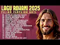 Download Lagu FULL ALBUM • PUJIAN ROHANI MENYEJUKKAN HATI • ROHANI BARU 2025