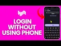 How to Login Lyft Account Without Using Phone 2024