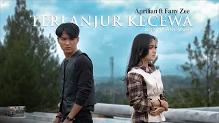 Download Aprilian feat Fany Zee - Terlanjur Kecewa (Official Music Video) MP3