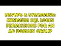 DevOps SysAdmins Minimum SQL login permissions for an AD domain group