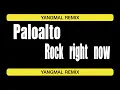 Paloalto(팔로알토)-Rock right now(YANGMAL REMIX)