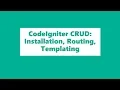 CodeIgniter CRUD Operation - Installation Routing Templating