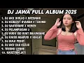 DJ JAWA FULL ALBUM 2025 DJ AKU IKHLAS X NRESNANI🎵 DJ KEBACUT NYAMAN X TEKOMU🎵DJ SAKTENANE X NEMEN