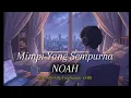 Download Lagu Mimpi Yang Sempurna - NOAH | Cover Rock by FiaaNadiaa ASMR 