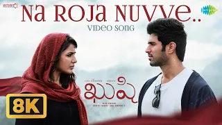 na roja nuvve 8k video song kushi vijay deverakonda samantha ruth prabhu hesham abdul wahab