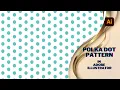 How to create Polka Dots Pattern in Adobe Illustrator