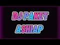 Lagu DJ PAKET ASHIAP || JEDAG JEDUG || KKN MIX