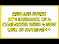 Replace every nth instance of a character with a new line in Notepad 2 Solutions