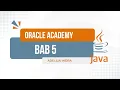 Oracle Academy Bab 5 Java