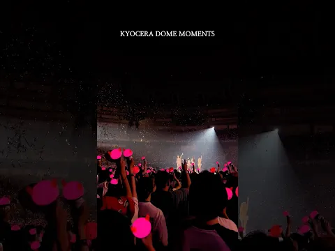 THE FIRST KYOCERA DOME MOMENTS ｡.:*☆