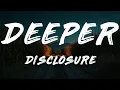 Disclosure, Leon Thomas - Deeper (Lyrics)