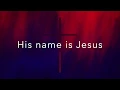 Download Lagu His Name is Jesus (Official Lyric Video) // Austin \u0026 Major