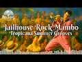Download Lagu Jailhouse Rock Mambo: Tropicana Summer Grooves