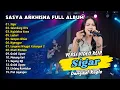 Download Lagu SASYA ARKHISNA FULL ALBUM - SIGAR - SELENDANG BIRU | DANGDUT TANPA IKLAN