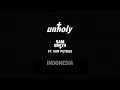 Lagu Sam Smith - Unholy (ft. Kim Petras) (Official Indonesian Lyric Video)