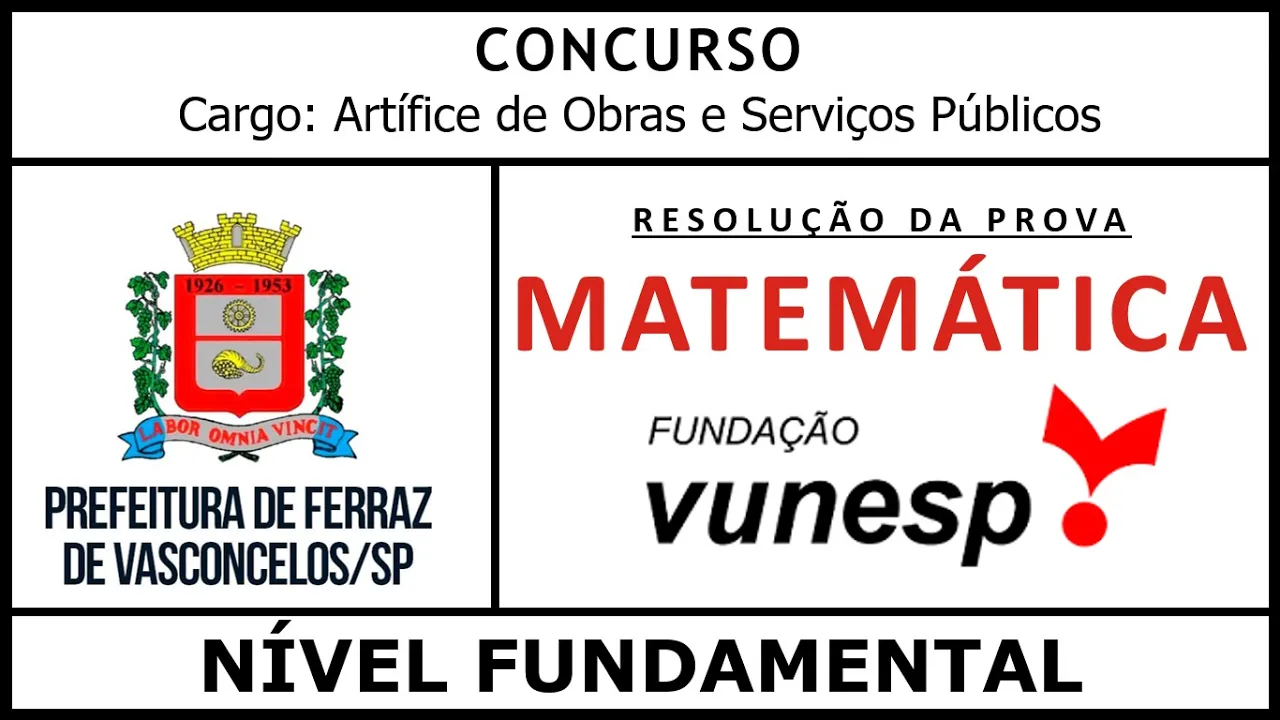 ✅ #VUNESP 2021 ✅ Matemática ✅  Pref. de Ferraz de Vasconcelos ✅ Nível Fundamental