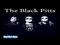 The Black Pitts   Now Shes Gone