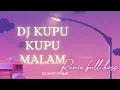 DJ kupu kupu malam/remix full bass