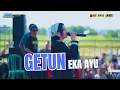 Lagu EKA AYU - GETUN | PEMUDA PAKISTAJI ANNIVERSARY KE 4 #ekaayu  #onepro #koplo