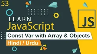 JavaScript Const Variable with Array Objects in Hindi Urdu