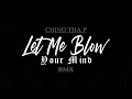 Chino tha p - Let Me Blow Your Mind (RMX)