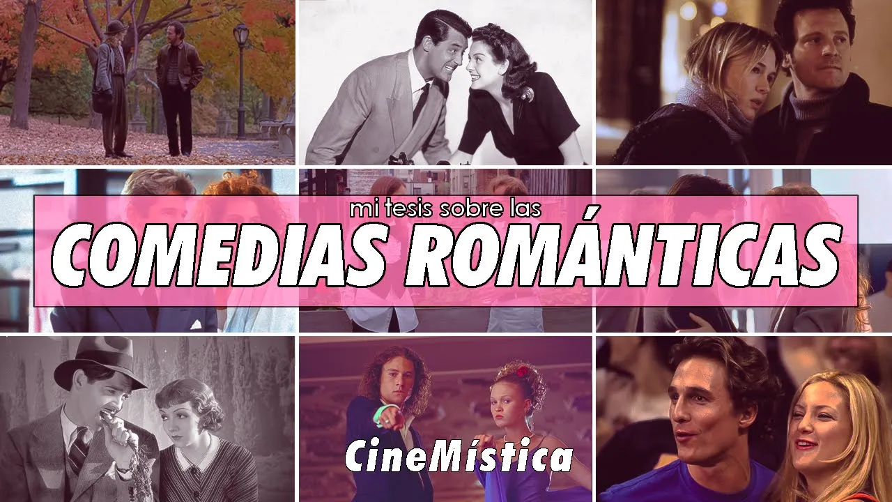 TODO SOBRE LAS COMEDIAS ROMÁNTICAS (Romcoms) | CineMística