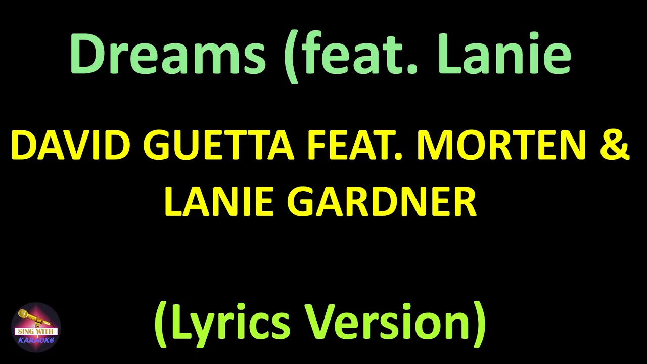 David Guetta feat. MORTEN & Lanie Gardner - Dreams (feat. Lanie Gardner) (Lyrics version) David Guetta feat. MORTEN & Lanie Gardner - Dreams (feat. Lanie Gardner) (Lyrics version)