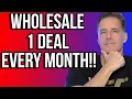 EXACTLY How To Wholesale 1 Deal A Month Step by Step