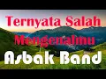 Download Lagu Ternyata Salah Mengenalmu - Asbak Band | Lirik Video
