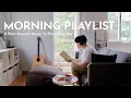 Playlist 2 Hour Acoustic Music To Start Your Day Off Right
