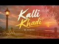 Kalli Khadi (Music Video) - Watan Sahi ft. Dr Zeus | New Punjabi Song 2026 | Kalli Khadi | bg song 