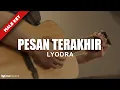 Download Lagu LYODRA - PESAN TERAKHIR  ( KARAOKE AKUSTIK ) MALE KEY