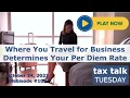 Tax Talk Tuesday Where You Travel for Business Determines Your Per Diem Rates