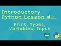 Introductory Python Lesson Print Types Variables Input