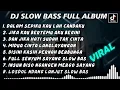 Download Lagu DJ SLOW BASS FULL ALBUM - DALAM SEPIKU KAULAH CANDA KU SLOW BAS TERBARU 2022
