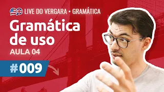 Live do Vergara #009 - Gramática de Uso - Aula 04