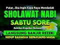 SHOLAWAT PENARIK REZEKI PALING DAHSYAT, Sholawat Nabi Muhammad SAW, SALAWAT JIBRIL PALING MERDU
